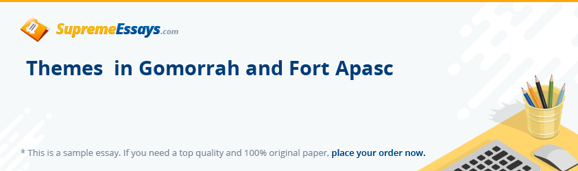 Themes  in Gomorrah and Fort Apasc